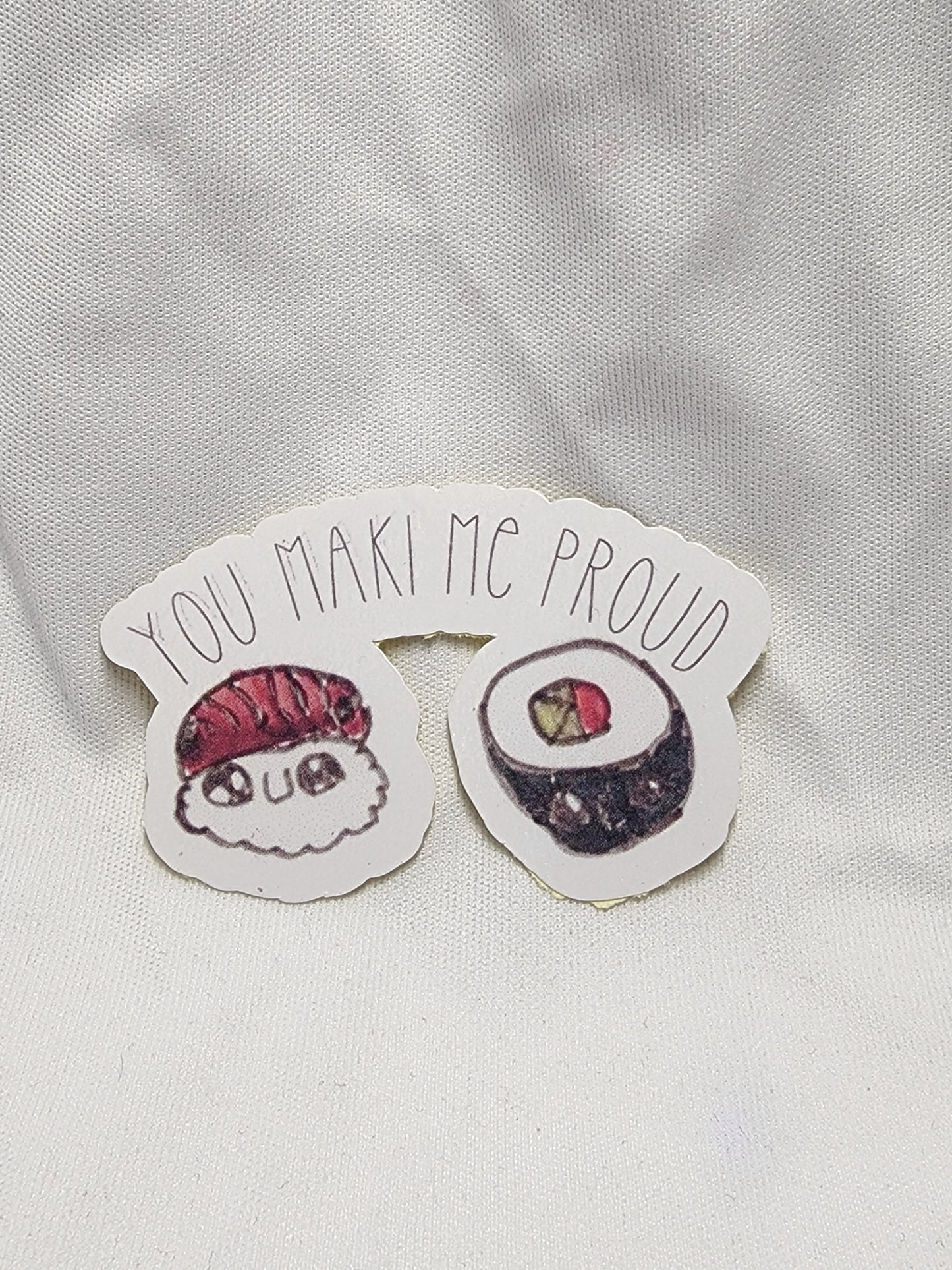 You Maki me proud sticker